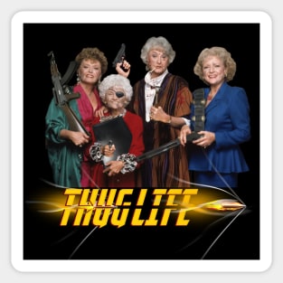 GOLDEN GIRLs. Thug Life Sticker